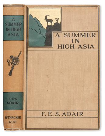 ADAIR, FREDERICK EDWARD SHAFTO; and GODFREY, STUART HILL. A Summer in High Asia; being, A Record of Sport and Travel.  1899